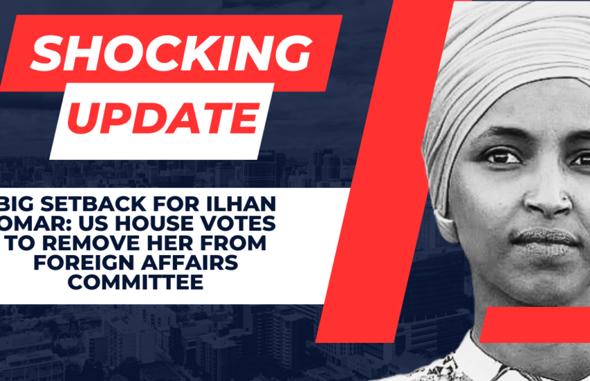 Big Setback For Ilhan Omar: US House Votes to Remove Her from Foreign Affairs Committee